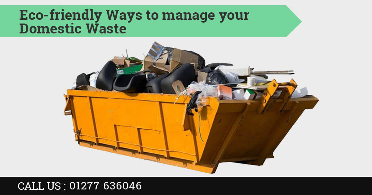 Eco-friendly Ways to manage your Domestic Waste